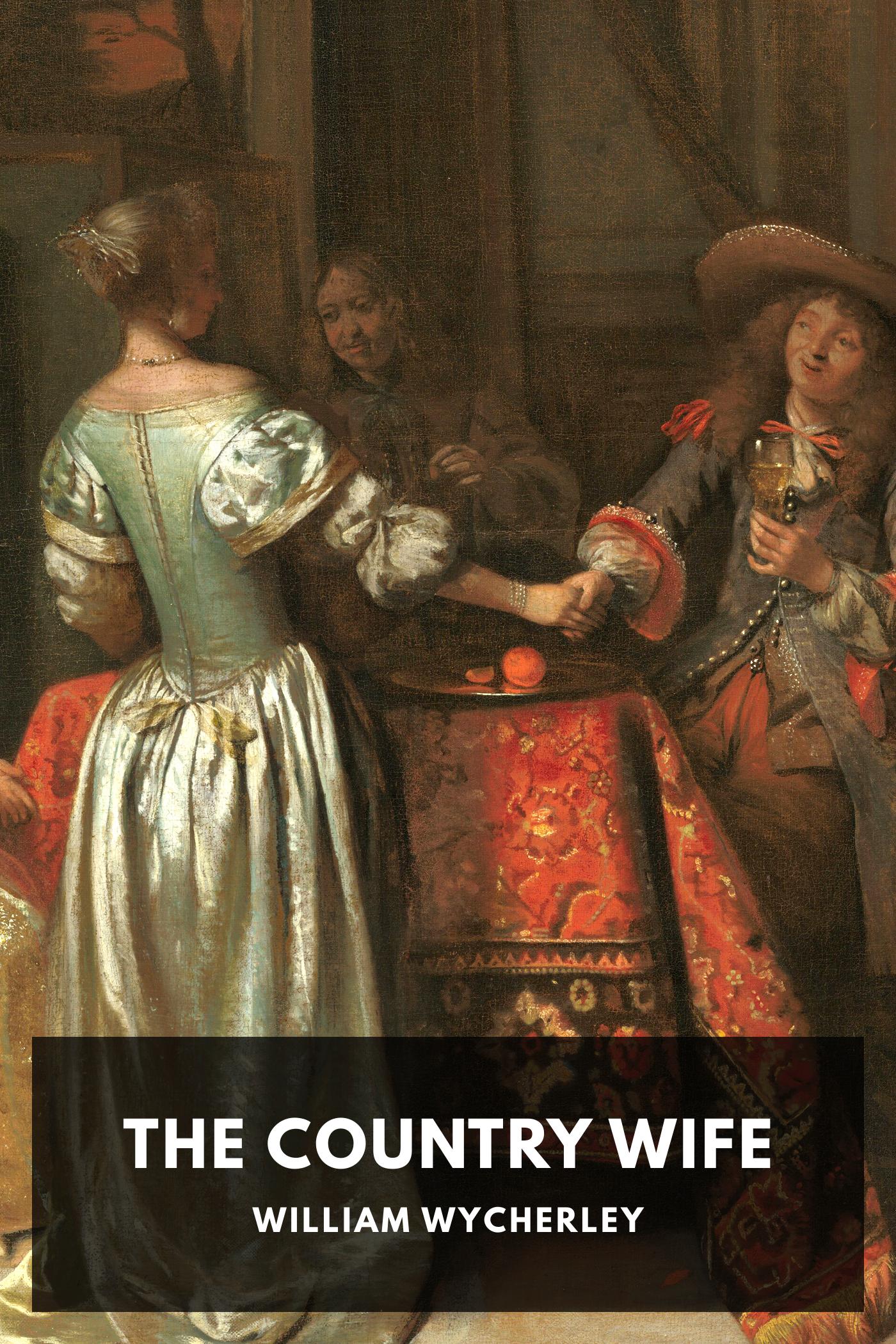 The Country Wife - William Wycherley